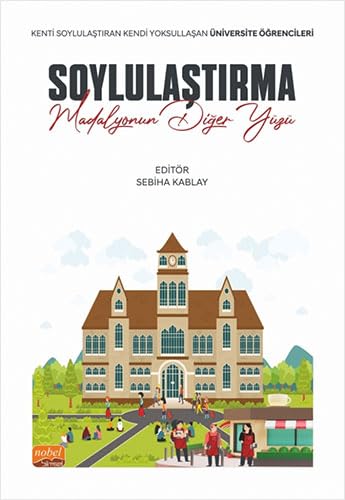 Soylulaştırma - Madalyonun Diğer Yüzü: Kenti Soylulaştıran Kendi Yoksullaşan Üniversite Öğrencileri Soylulaştırma - Madalyonun Diğer Yüzü: Kenti Soylulaştıran Kendi Yoksullaşan Üniversite Öğrencileri