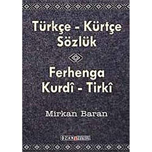 TÜRKÇE KÜRTÇE SÖZLÜK TÜRKÇE KÜRTÇE SÖZLÜK