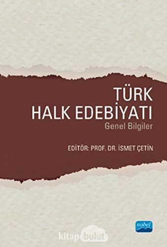 Türk Halk Edebiyatı: Genel Bilgiler von Nobel Akademik Yayıncılık