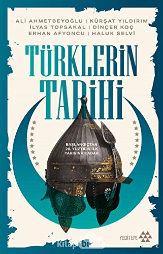 Türklerin Tarihi: Başlangıçtan 20. Yüzyılın İlk Yarısına Kadar