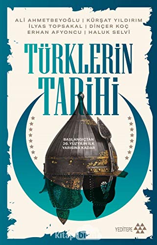 Türklerin Tarihi: Başlangıçtan 20. Yüzyılın İlk Yarısına Kadar Türklerin Tarihi: Başlangıçtan 20. Yüzyılın İlk Yarısına Kadar