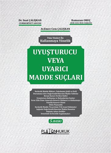 Uyuşturucu veya Uyarıcı Madde Suçları: Tüm Yönleri İle Kullanmaya Yönelik Uyuşturucu veya Uyarıcı Madde Suçları: Tüm Yönleri İle Kullanmaya Yönelik von Platon Yayınları
