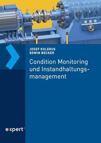 Condition Monitoring und Instandhaltungsmanagement von Expert-Verlag GmbH