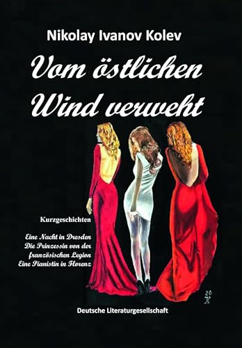 Vom östlichen Wind verweht: Kurzgeschichten von Deutsche Literaturgesellschaft