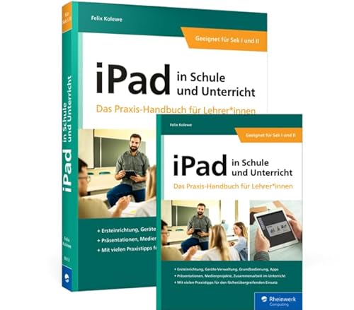 iPad in Schule und Unterricht: Das Praxis-Handbuch für Lehrer*innen von Rheinwerk