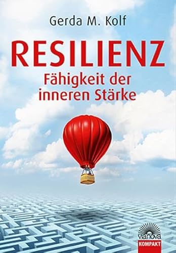 Resilienz - Fähigkeit der inneren Stärke Resilienz - Fähigkeit der inneren Stärke