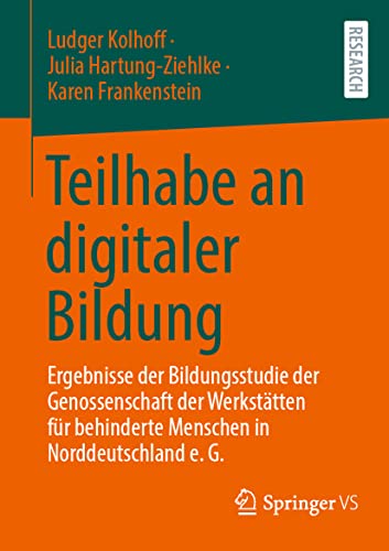 Teilhabe an digitaler Bildung: Ergebnisse der Bildungsstudie der Genossenschaft der Werkstätten für behinderte Menschen in Norddeutschland e. G. von Springer VS