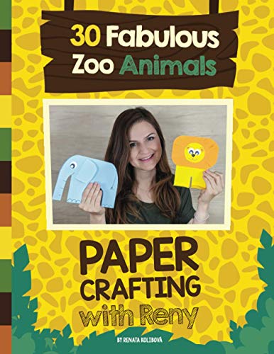Paper Crafting with Reny: 30 Fabulous Zoo Animals von PODIPRINT