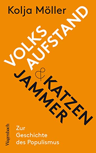 Volksaufstand und Katzenjammer: Zur Geschichte des Populismus von Wagenbach Klaus GmbH