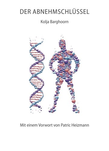 Der Abnehmschluessel: Wie du ohne Diaet endlich abnimmst