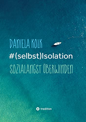 #(selbst)Isolation: Sozialangst überwinden von tredition