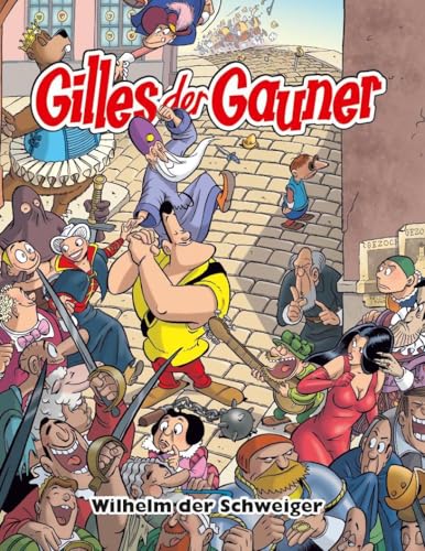 Gilles der Gauner: Bd. 3: Wilhelm der Schweiger