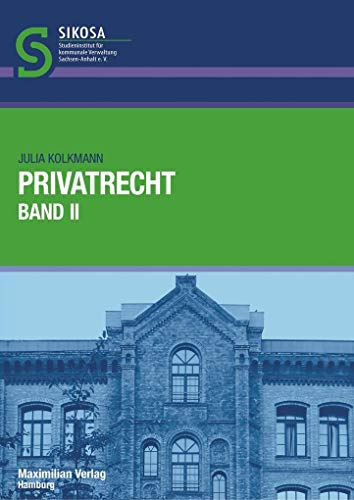 Privatrecht Band II (Schriftenreihe SIKOSA / Studieninstitut für kommunale Verwaltung Sachsen-Anhalt e.V.)