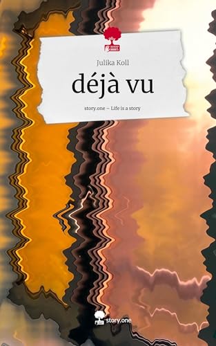 déjà vu. Life is a Story - story.one von story.one publishing