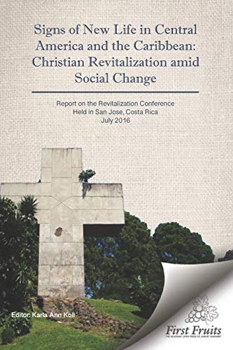 Signs of New Life in Central America and the Caribbean: Christian Revitalization Amid Social Change von First Fruits Press
