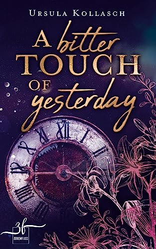 A Bitter Touch Of Yesterday: Ein Zeitreise-Roman von Zeilenfluss