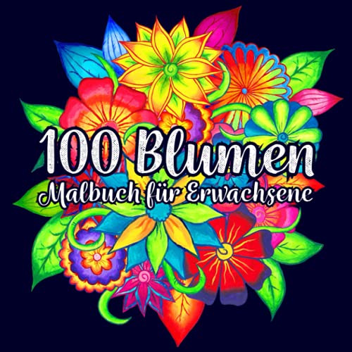 BLUMEN MALBUCH FÜR ERWACHSENE: 100 wunderschöne Blumen-Mandalas zum selbst Ausmalen. Fördere deine Kreativität und befreie dich von Stress. BLUMEN MALBUCH FÜR ERWACHSENE: 100 wunderschöne Blumen-Mandalas zum selbst Ausmalen. Fördere deine Kreativität und befreie dich von Stress.