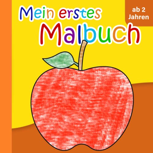 Mein erstes Malbuch ab 2 Jahren: Fantastische Motive zum Ausmalen und Kritzeln — die perfekte Geschenkidee für jedes Kind ab 2 | Fördert ganz nebenbei die Kreativität und Feinmotorik Mein erstes Malbuch ab 2 Jahren: Fantastische Motive zum Ausmalen und Kritzeln — die perfekte Geschenkidee für jedes Kind ab 2 | Fördert ganz nebenbei die Kreativität und Feinmotorik