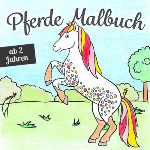 Pferde Malbuch ab 2 Jahren: Zauberhafte Pferdemotive zum Ausmalen | Das perfekte Geschenk für Kinder — fördert die Kreativität und stärkt die Feinmotorik und Konzentration Pferde Malbuch ab 2 Jahren: Zauberhafte Pferdemotive zum Ausmalen | Das perfekte Geschenk für Kinder — fördert die Kreativität und stärkt die Feinmotorik und Konzentration