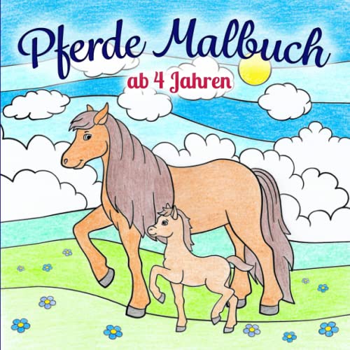 Pferde Malbuch ab 4 Jahren: Über 35 einzigartige Motive — zauberhafte Pferde und Fohlen zum Ausmalen und kreativ werden | Eine perfekte Geschenkidee für jedes Kind Pferde Malbuch ab 4 Jahren: Über 35 einzigartige Motive — zauberhafte Pferde und Fohlen zum Ausmalen und kreativ werden | Eine perfekte Geschenkidee für jedes Kind