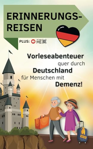 Erinnerungsreisen: Vorleseabenteuer quer durch Deutschland: Demenz-Beschäftigungsbuch
