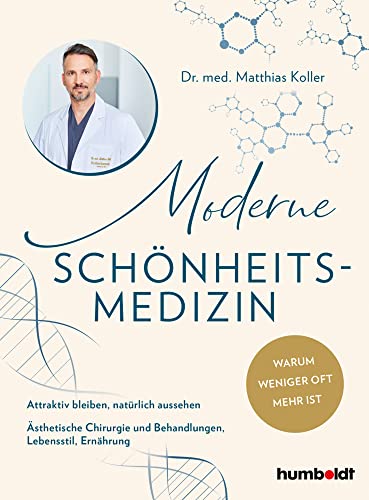 Moderne Schönheits-Medizin: Attraktiv bleiben, natürlich aussehen. Ästhetische Chirurgie und Behandlungen, Lebensstil, Ernährung. Warum weniger oft mehr ist Moderne Schönheits-Medizin: Attraktiv bleiben, natürlich aussehen. Ästhetische Chirurgie und Behandlungen, Lebensstil, Ernährung. Warum weniger oft mehr ist von Humboldt Verlag