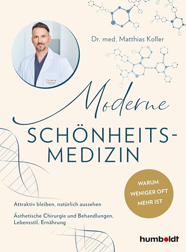 Moderne Schönheits-Medizin: Attraktiv bleiben, natürlich aussehen. Ästhetische Chirurgie und Behandlungen, Lebensstil, Ernährung. Warum weniger oft mehr ist