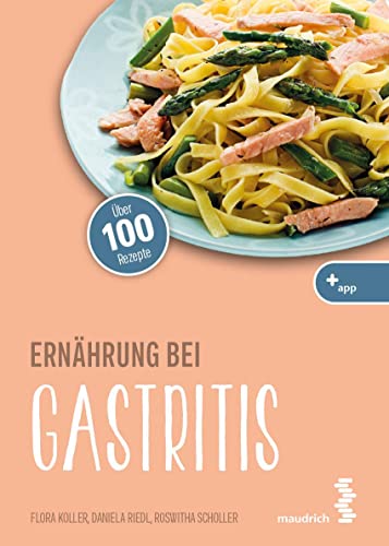 Ernährung bei Gastritis (maudrich.gesund essen) von facultas / maudrich