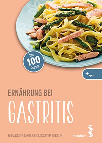 Ernährung bei Gastritis (maudrich.gesund essen) von facultas / maudrich