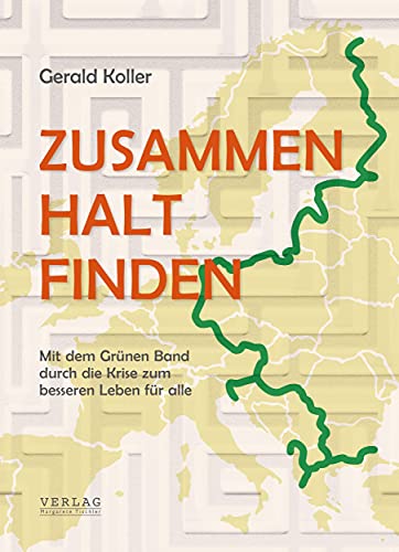 ZUSAMMEN HALT FINDEN: Mit dem Grünen Band durch die Krise zum besseren Leben für alle
