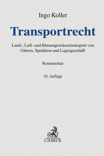 Transportrecht: Kommentar zu Land-, Luft- und Binnengewässertransport von Gütern, Spedition und Lagergeschäft (Grauer Kommentar)