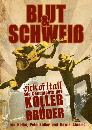 Blut und Schweiß - Sick Of It All: Die Geschichte der Koller-Brüder von I.P.