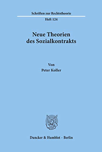 Neue Theorien des Sozialkontrakts. (Schriften zur Rechtstheorie) von Duncker & Humblot GmbH