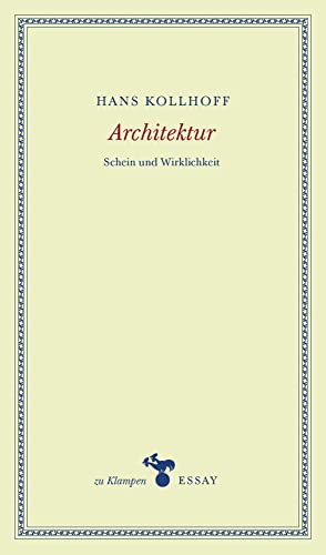 Architektur: Schein und Wirklichkeit (zu Klampen Essays)
