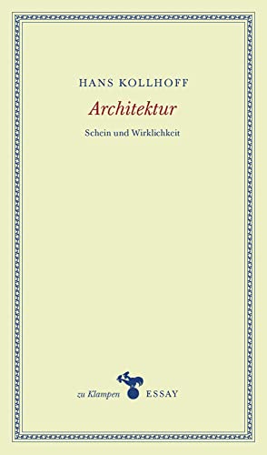 Architektur: Schein und Wirklichkeit (zu Klampen Essays)