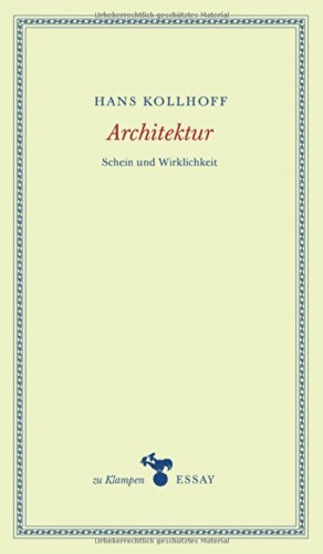 Architektur: Schein und Wirklichkeit (zu Klampen Essays)