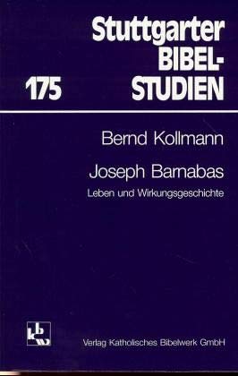 Joseph Barnabas: Leben und Wirkungsgeschichte (Stuttgarter Bibelstudien (SBS))