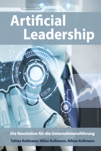 Artificial Leadership: Die Revolution für die Unternehmensführung
