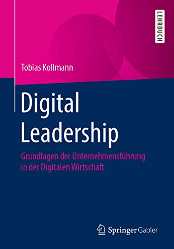 Digital Leadership: Grundlagen der Unternehmensführung in der Digitalen Wirtschaft von Springer