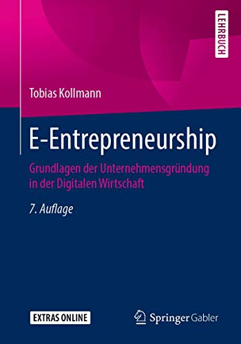 E-Entrepreneurship: Grundlagen der Unternehmensgründung in der Digitalen Wirtschaft