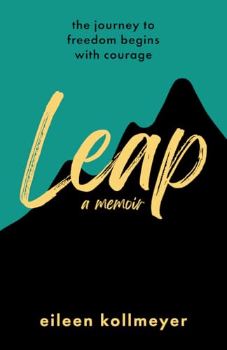 Leap: The journey to freedom begins with courage. von Amazon