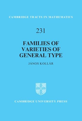 Families of Varieties of General Type (Cambridge Tracts in Mathematics, 231)