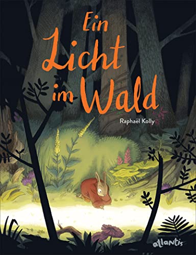 Ein Licht im Wald: Bilderbuch von Atlantis Zürich
