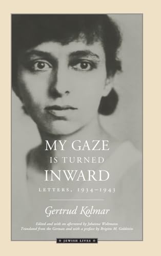 My Gaze Is Turned Inward: Letters 1934-1943 (Jewish Lives) von Northwestern University Press