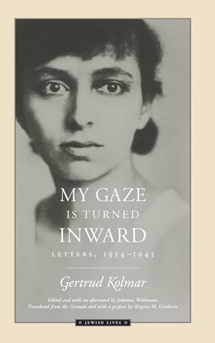 My Gaze Is Turned Inward: Letters 1934-1943 (Jewish Lives) von Northwestern