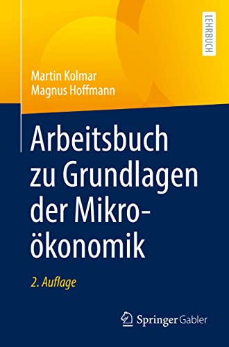 Arbeitsbuch zu Grundlagen der Mikroökonomik von Springer
