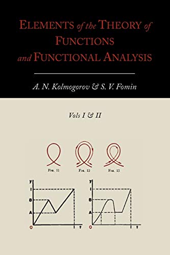 Elements of the Theory of Functions and Functional Analysis [Two Volumes in One] von Martino Fine Books