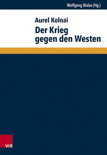 Der Krieg gegen den Westen (Wege der Totalitarismusforschung) von Vandenhoeck & Ruprecht