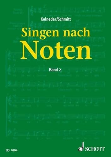 Singen nach Noten, Bd.2: Praktische Musiklehre für Chorsänger zum Erlernen des Vom-Blatt-Singens. Band 2. von Schott Music