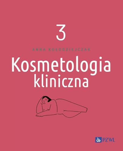 Kosmetologia kliniczna Tom 3 von PZWL